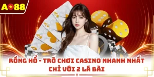 Rồng Hổ - Trò Chơi Casino Nhanh Nhất Chỉ Với 2 Lá Bài
