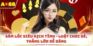 Sâm Lốc Siêu Kịch Tính - Luật Chơi Dễ, Thắng Lớn Dễ Dàng