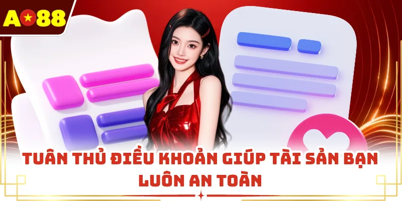 Tuân thủ điều khoản giúp tài sản bạn luôn an toàn